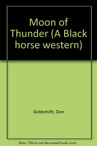 9780709024897: Moon of Thunder (A Black horse western)