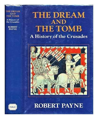 Beispielbild fr The Dream and the Tomb: A History of the Crusades zum Verkauf von WorldofBooks
