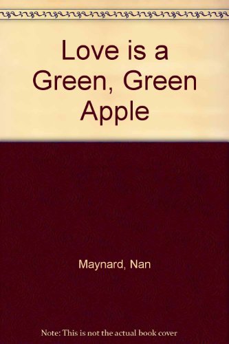 Love Is a Green, Green Apple (9780709026051) by Nan Maynard
