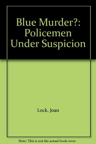 Beispielbild fr Blue Murder?: Policemen Under Suspicion zum Verkauf von WorldofBooks