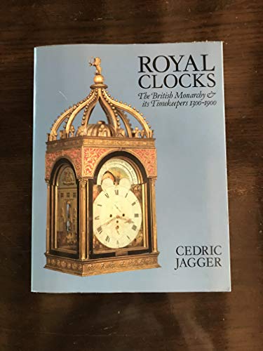 Beispielbild fr Royal Clocks: British Monarchy and Its Timekeepers, 1300-1900 zum Verkauf von WorldofBooks