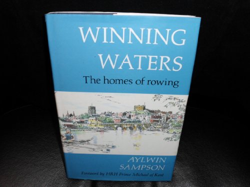 9780709027225: Winning Waters the Homes of Rowing