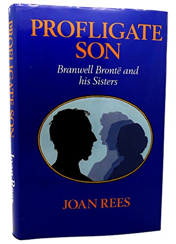 Beispielbild fr Profligate Son: Branwell Bronte and His Sisters zum Verkauf von WorldofBooks