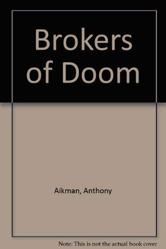 The Brokers Of Doom (SCARCE HARDBACK FIRST EDITION, FIRST PRINTING SIGNED BY AUTHOR, ANTHONY AIKMAN)