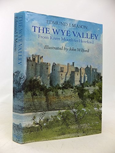 9780709029649: The Wye Valley: From River Mouth to Hereford [Idioma Ingls]