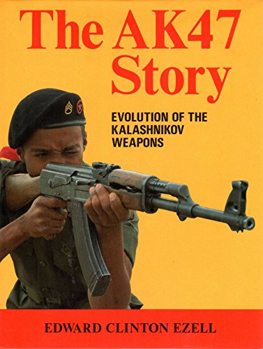 AK47 Story: Evolution of the Kalashnikov Weapons (9780709031086) by Edward Clinton Ezell