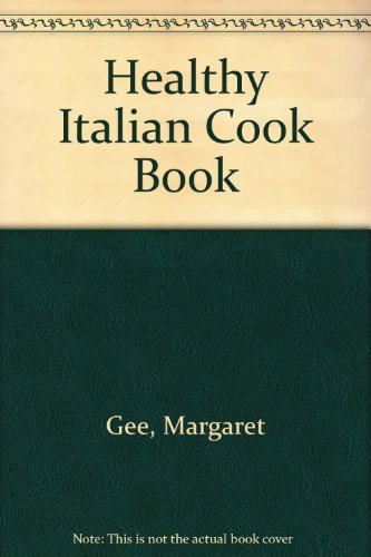 Margaret Gee's Healthy Italian Cookbook (9780709031666) by Margaret Gee
