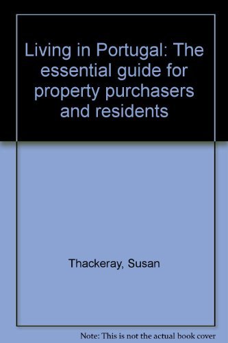 Stock image for Living in Portugal: The essential guide for property purchasers and residents for sale by WorldofBooks
