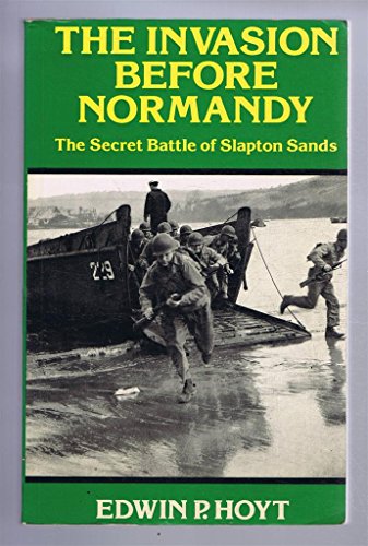 Invasion Before Normandy: Secret Battle of Slapton Sands - Edwin P. Hoyt