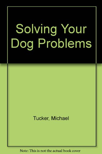 9780709032977: Solving Your Dog Problems