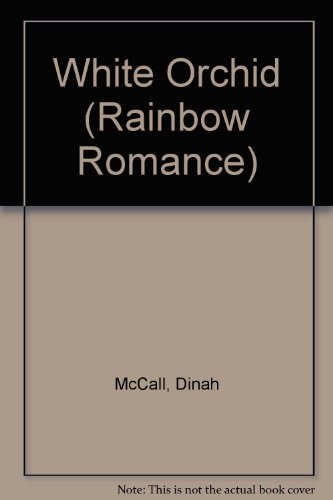 White Orchid (Rainbow Romance) (9780709033127) by Dina McCall