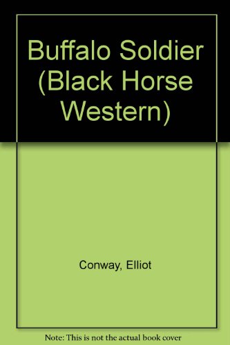 Beispielbild fr THE BUFFALO SOLDIER: A BLACK HORSE WESTERN. zum Verkauf von Cambridge Rare Books