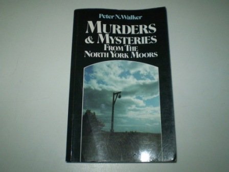 Stock image for Murders and Mysteries from the North York Moors for sale by WorldofBooks