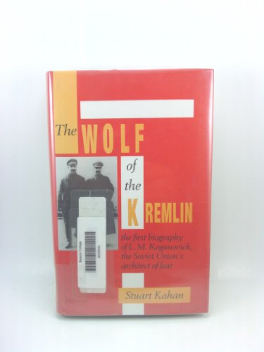 Stock image for Wolf of the Kremlin: The First Biography of L.M.Kaganovich, The Soviet Union's Architect of Fear for sale by Open Books