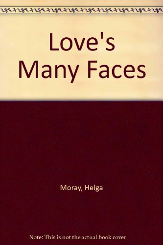 Love's Many Faces (9780709035411) by Helga Moray