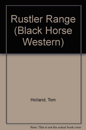 Rustler Range (Black Horse Western) (9780709036876) by Tom Holland