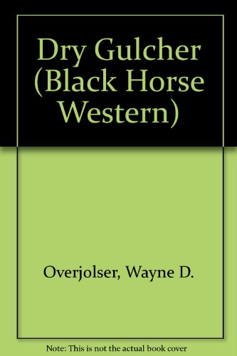 9780709037323: Dry Gulcher (Black Horse Western)