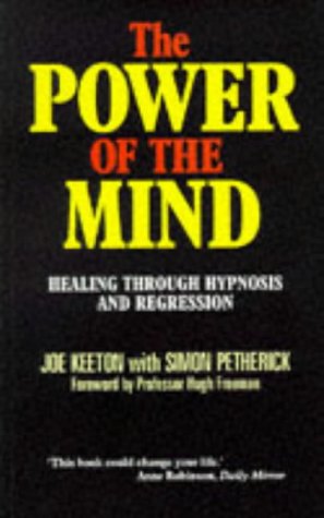Beispielbild fr The Power of the Mind: Healing Through Hypnosis and Regression zum Verkauf von Reuseabook