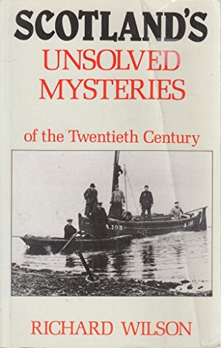 Beispielbild fr Scotland's Unsolved Mysteries of the Twentieth Century zum Verkauf von WorldofBooks