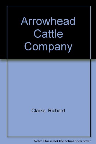 Arrowhead Cattle Company (9780709038948) by Richard Clarke