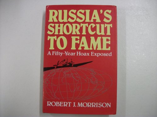 Russia's Shortcut to Fame : Fifty-Year Hoax Exposed