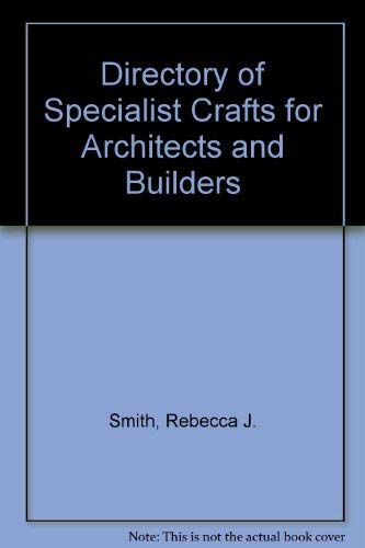 Stock image for A DIRECTORY OF SPECIALIST CRAFTS FOR ARCHITECTS AND BUILDERS. for sale by Cambridge Rare Books