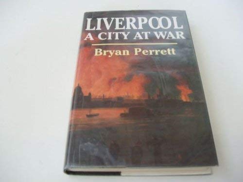 Imagen de archivo de Liverpool: A City at War a la venta por Anybook.com