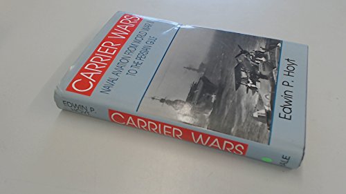 Stock image for Carrier Wars: Naval Aviation from World War II to the Persian Gulf for sale by WorldofBooks