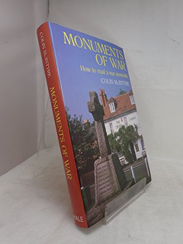 Monuments of war: How to read a war memorial (9780709040279) by McIntyre, Colin