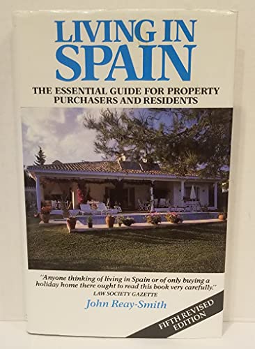 Beispielbild fr Living in Spain: Essential Guide for Property Purchasers and Residents zum Verkauf von AwesomeBooks