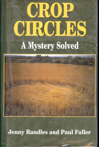 Imagen de archivo de Crop Circles: A Mystery Solved a la venta por P. Henley Books