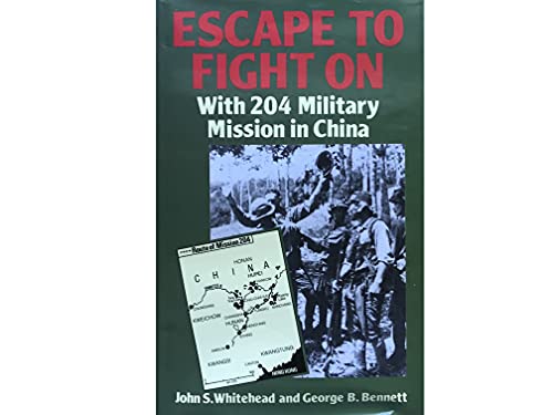 Beispielbild fr Escape to Fight on: With 204 Military Mission in China zum Verkauf von WorldofBooks