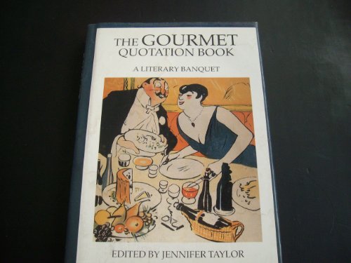 Beispielbild fr The Gourmet Quotation Book: A Literary Banquet zum Verkauf von BookHolders