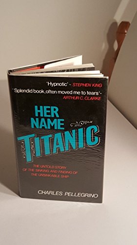 Beispielbild fr Her Name, "Titanic": The Untold Story of the Sinking and Finding of the Unsinkable Ship zum Verkauf von WorldofBooks