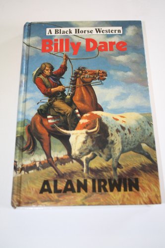 Billy Dare (Black Horse Western) (9780709042525) by Alan Irwin