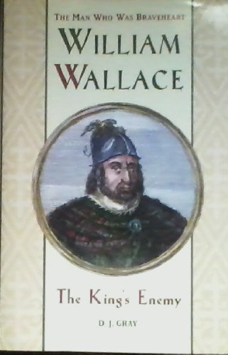 Stock image for William Wallace, The King's Enemy for sale by Balfour Books