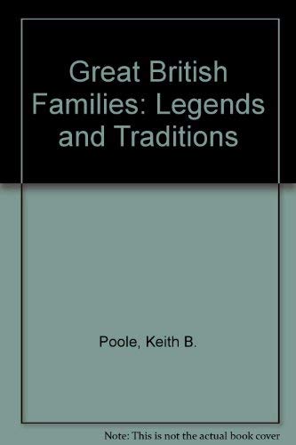 Stock image for Great British Families: Their Legends and Traditions for sale by Dorothy Meyer - Bookseller