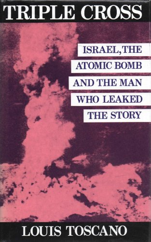 Stock image for Triple Cross: Israel, the Atomic Bomb and the Man Who Leaked the Story for sale by PsychoBabel & Skoob Books