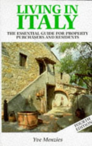 Stock image for Living in Italy: Essential Guide for Property Purchasers and Residents for sale by Bayside Books