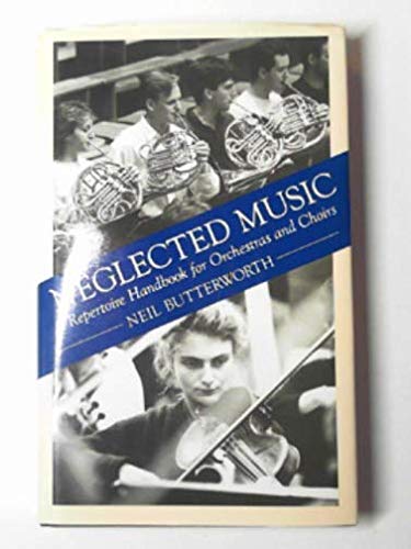 Stock image for Neglected Music: Repertoire Handbook for Orchestras and Choirs for sale by WorldofBooks