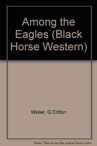 9780709045199: Among the Eagles (Black Horse Westerns)