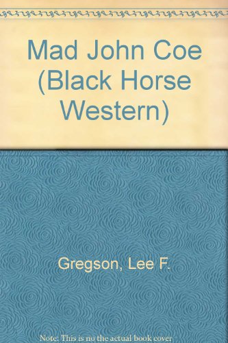 Beispielbild fr Mad John Coe (Black Horse Western) zum Verkauf von Simply Read Books