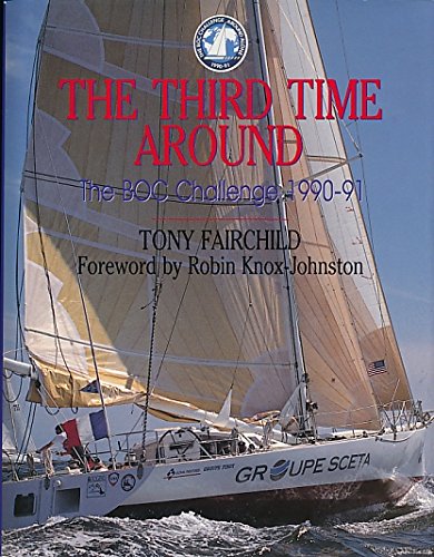 Imagen de archivo de THE THIRD TIME AROUND, The BOC Challenge 1990 - 91, a la venta por Book Orphanage