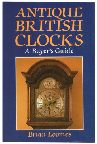 Beispielbild fr Antique British Clocks: A Buyer's Guide zum Verkauf von WorldofBooks