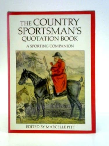 Stock image for The Country Sportsmans Quotation Book: A Sporting Companion for sale by Reuseabook