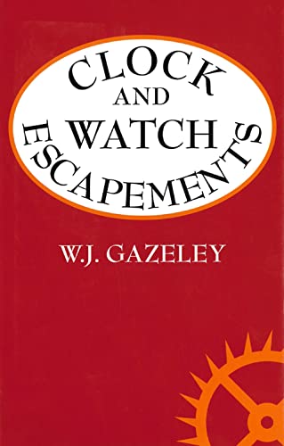 Imagen de archivo de Clock and Watch Escapements a la venta por Front Cover Books