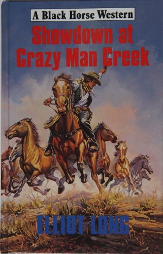 Beispielbild fr Showdown at Crazy Man Creek (Black Horse Western) zum Verkauf von AwesomeBooks