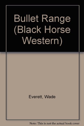 Bullet Range (Black Horse Westerns) (9780709048220) by Cook, Will