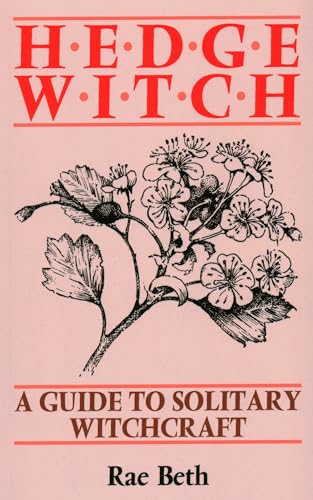 Beispielbild fr Hedge Witch: A Guide to Solitary Witchcraft zum Verkauf von WorldofBooks