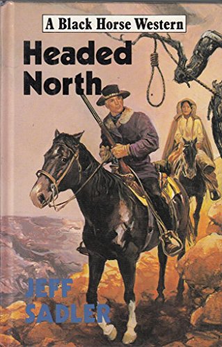 Beispielbild fr Headed North : A Black Horse Western zum Verkauf von Sarah Zaluckyj